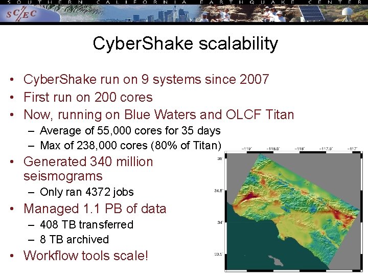 Cyber. Shake scalability • Cyber. Shake run on 9 systems since 2007 • First