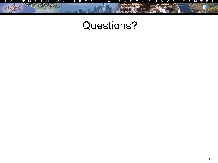 Questions? 31 