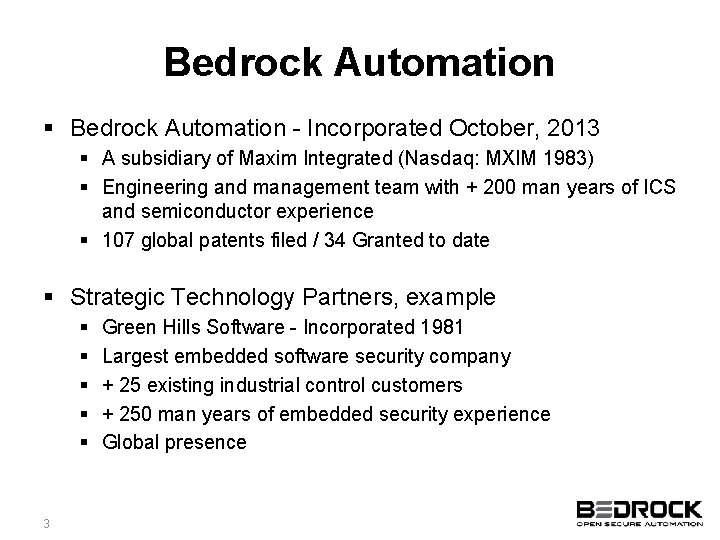 Bedrock Automation § Bedrock Automation - Incorporated October, 2013 § A subsidiary of Maxim