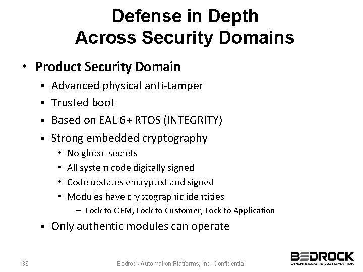 Defense in Depth Across Security Domains • Product Security Domain Advanced physical anti-tamper §