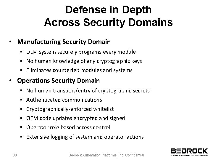 Defense in Depth Across Security Domains • Manufacturing Security Domain § DLM system securely