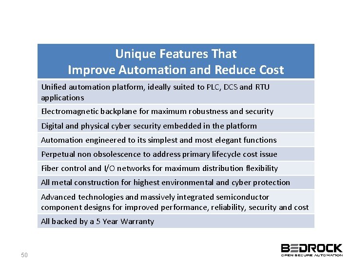 Unique Features That Improve Automation and Reduce Cost Unified automation platform, ideally suited to