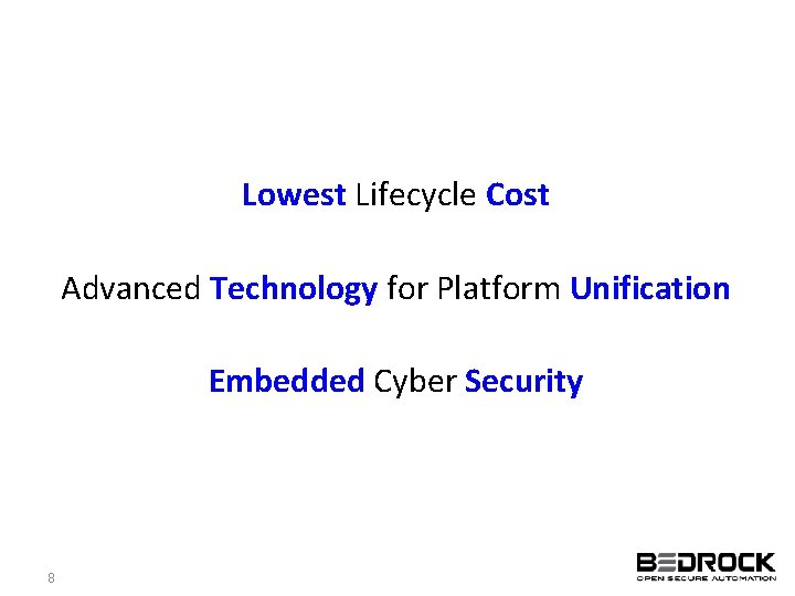 Lowest Lifecycle Cost Advanced Technology for Platform Unification Embedded Cyber Security 8 