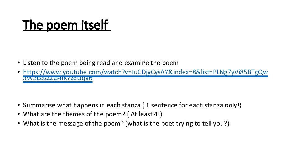 The poem itself • Listen to the poem being read and examine the poem