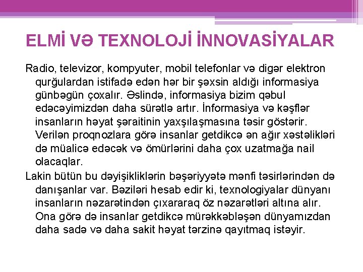 ELMİ VƏ TEXNOLOJİ İNNOVASİYALAR Radio, televizor, kompyuter, mobil telefonlar və digər elektron qurğulardan istifadə