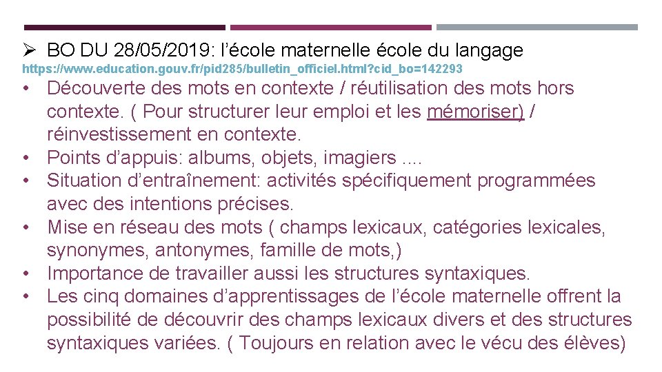 Ø BO DU 28/05/2019: l’école maternelle école du langage https: //www. education. gouv. fr/pid
