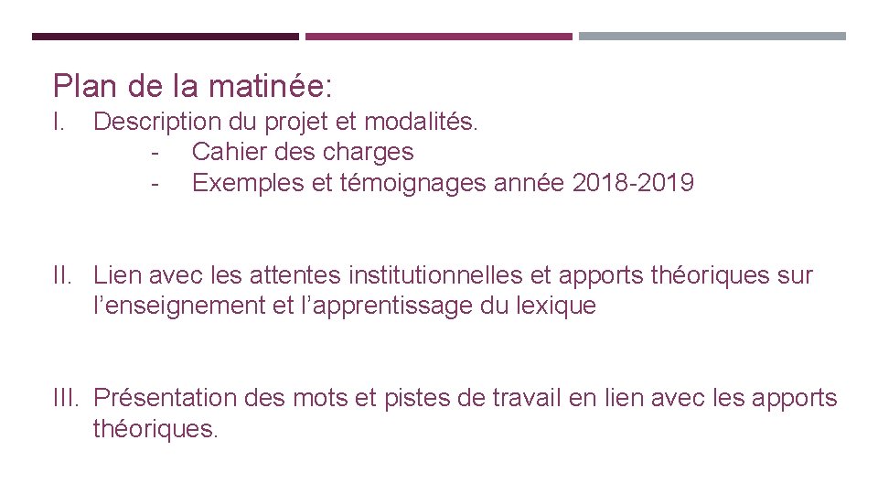 Plan de la matinée: I. Description du projet et modalités. - Cahier des charges