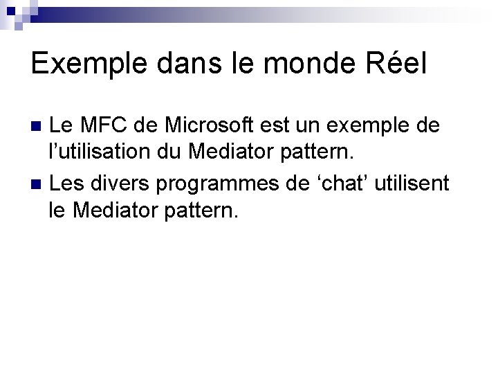 Exemple dans le monde Réel Le MFC de Microsoft est un exemple de l’utilisation