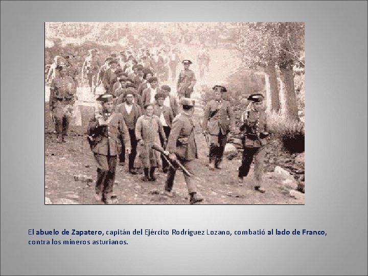 El abuelo de Zapatero, capitán del Ejército Rodríguez Lozano, combatió al lado de Franco,