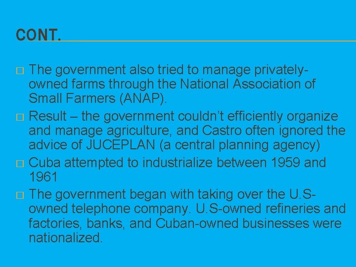 CONT. The government also tried to manage privatelyowned farms through the National Association of