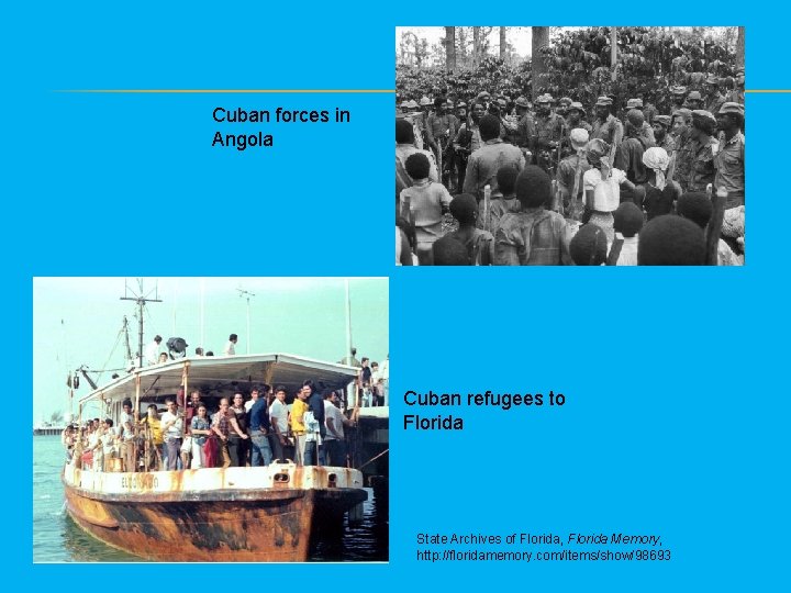 Cuban forces in Angola Cuban refugees to Florida State Archives of Florida, Florida Memory,