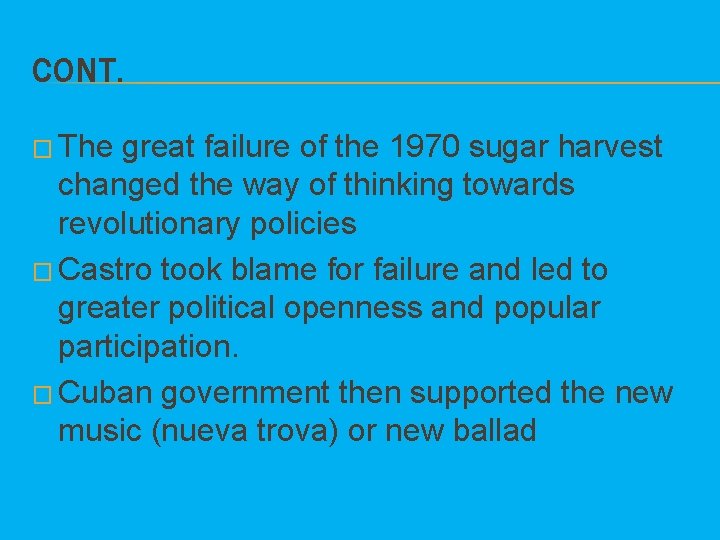 CONT. � The great failure of the 1970 sugar harvest changed the way of