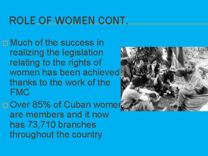 ROLE OF WOMEN CONT. � Much of the success in realizing the legislation relating