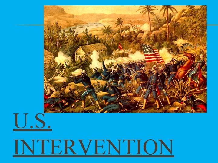 U. S. INTERVENTION 