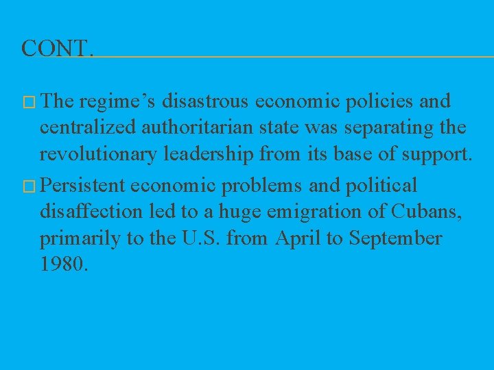 CONT. � The regime’s disastrous economic policies and centralized authoritarian state was separating the