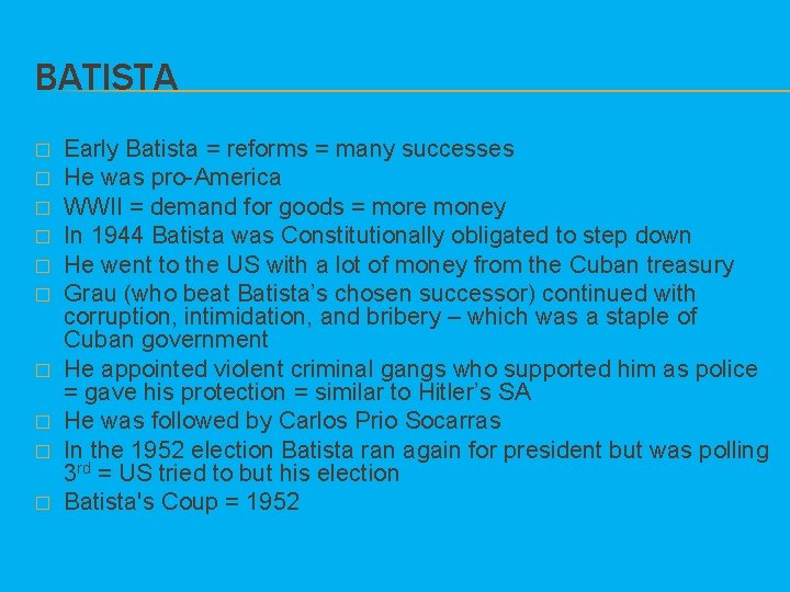 BATISTA � � � � � Early Batista = reforms = many successes He