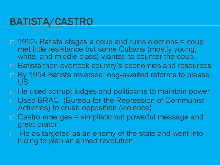 BATISTA/CASTRO � � � � 1952 - Batista stages a coup and ruins elections