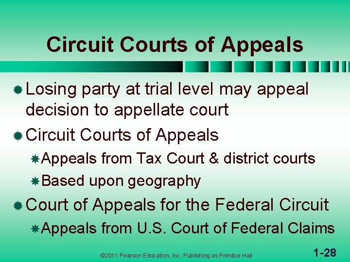 Circuit Courts of Appeals ® Losing party at trial level may appeal decision to