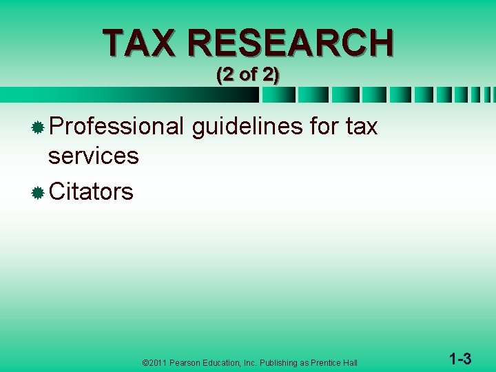 TAX RESEARCH (2 of 2) ® Professional guidelines for tax services ® Citators ©