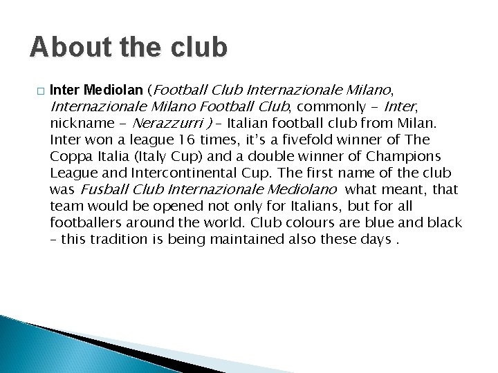 About the club � Inter Mediolan (Football Club Internazionale Milano, Internazionale Milano Football Club,