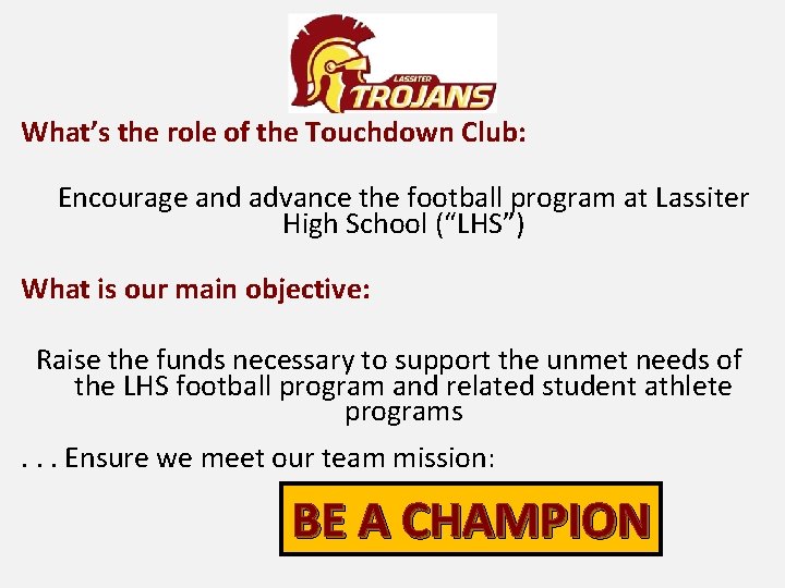 What’s the role of the Touchdown Club: Encourage and advance the football program at