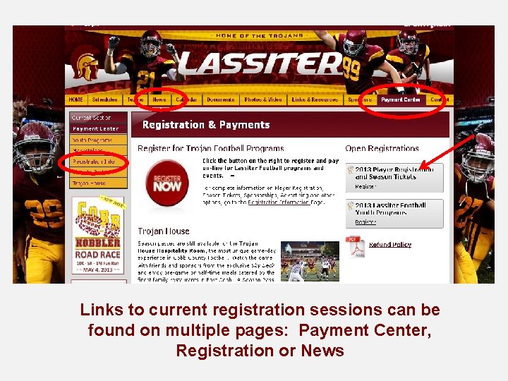 Links to current registration sessions can be found on multiple pages: Payment Center, Registration