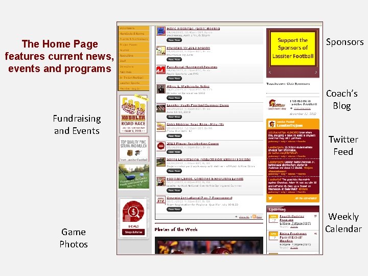 The Home Page features current news, events and programs Sponsors Coach’s Blog Fundraising and