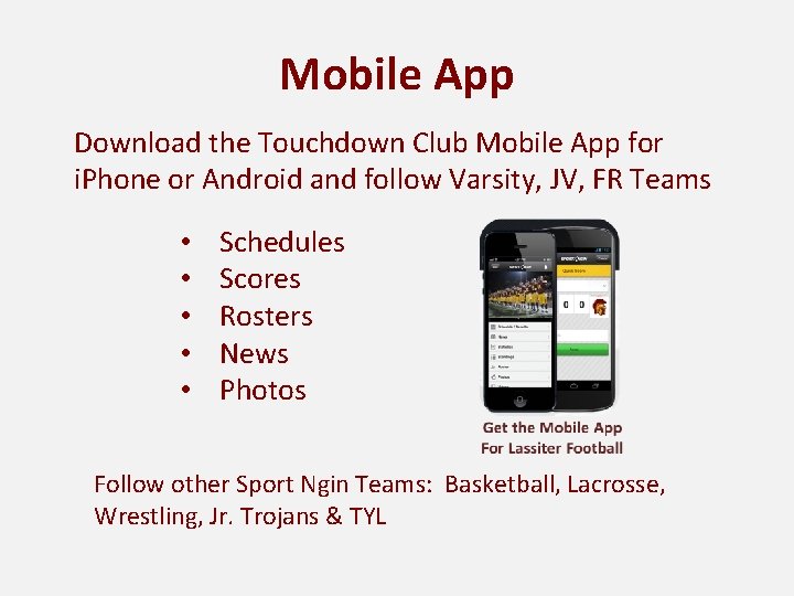 Mobile App Download the Touchdown Club Mobile App for i. Phone or Android and