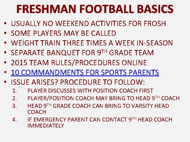 FRESHMAN FOOTBALL BASICS • • USUALLY NO WEEKEND ACTIVITIES FOR FROSH SOME PLAYERS MAY