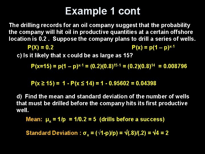 Example 1 cont The drilling records for an oil company suggest that the probability