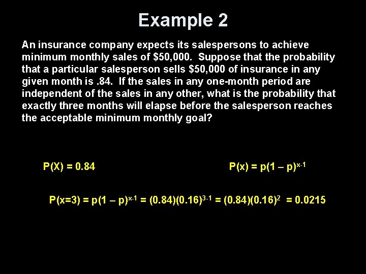 Example 2 An insurance company expects its salespersons to achieve minimum monthly sales of