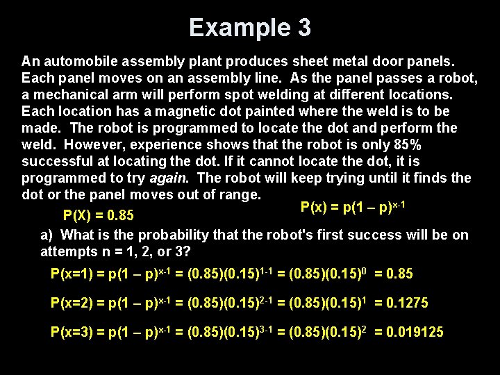 Example 3 An automobile assembly plant produces sheet metal door panels. Each panel moves