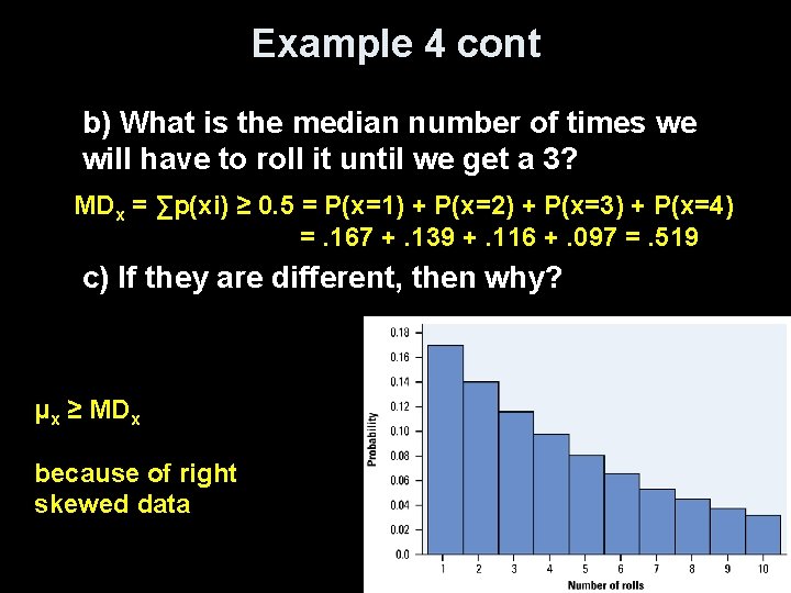 Example 4 cont b) What is the median number of times we will have