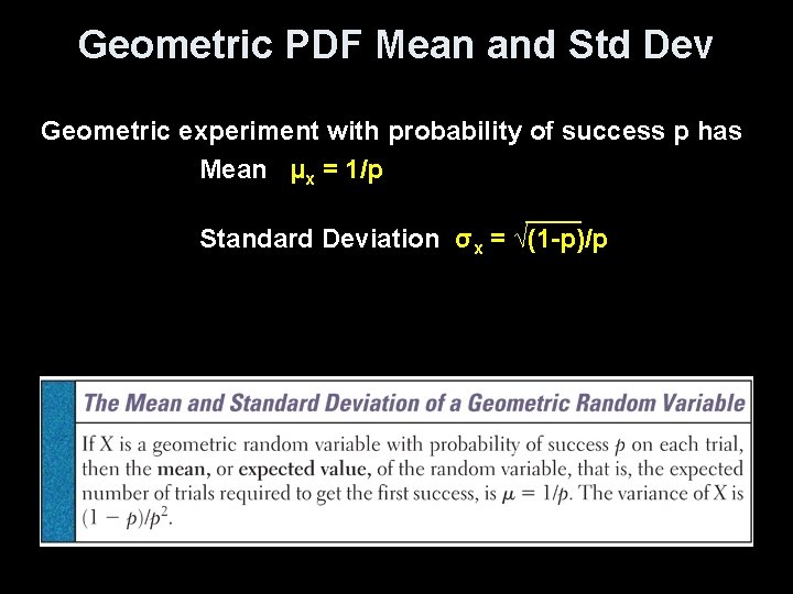 Geometric PDF Mean and Std Dev Geometric experiment with probability of success p has