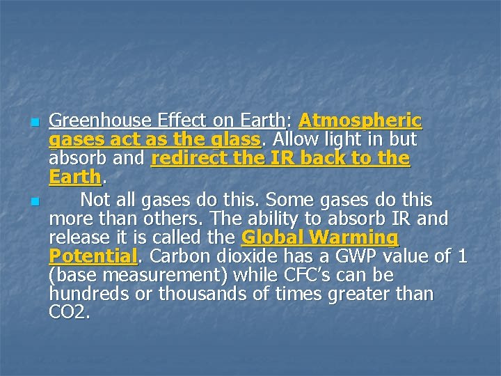 n n Greenhouse Effect on Earth: Atmospheric gases act as the glass. Allow light