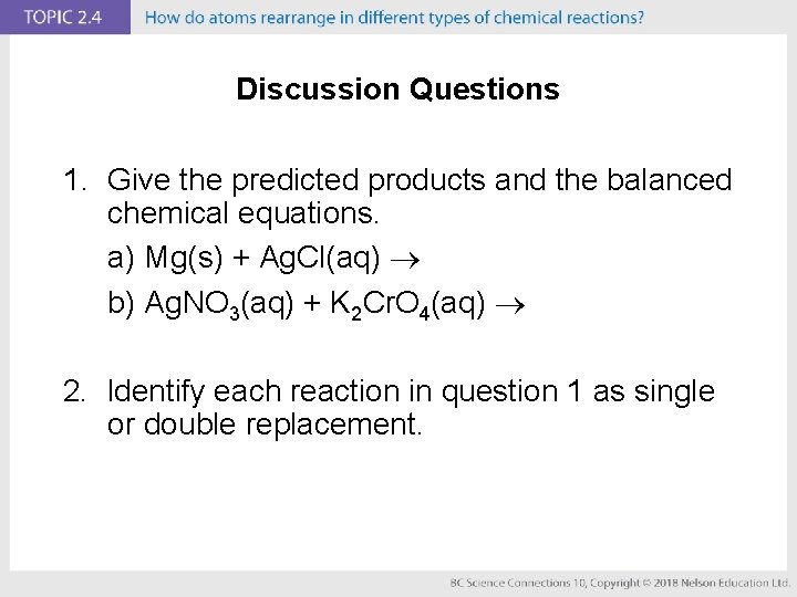 Discussion Questions 1. Give the predicted products and the balanced chemical equations. a) Mg(s)