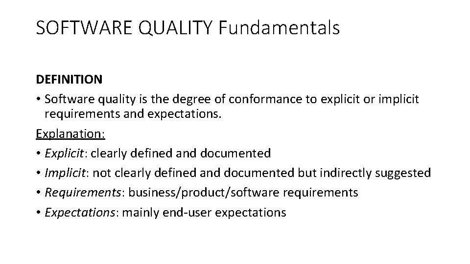 SOFTWARE QUALITY Fundamentals DEFINITION • Software quality is the degree of conformance to explicit