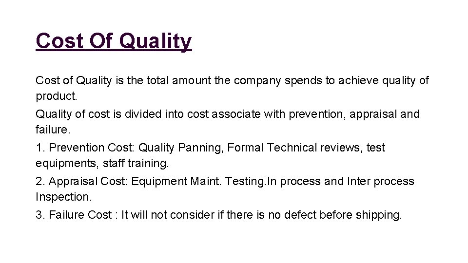 Cost Of Quality Cost of Quality is the total amount the company spends to