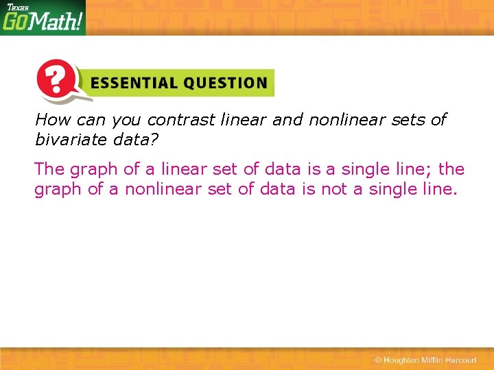 How can you contrast linear and nonlinear sets of bivariate data? The graph of How can you contrast linear and nonlinear sets of bivariate data? The graph of