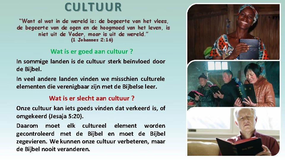 CULTUUR “Want al wat in de wereld is: de begeerte van het vlees, de