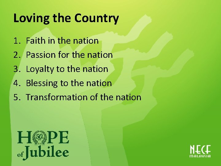 Loving the Country 1. 2. 3. 4. 5. Faith in the nation Passion for