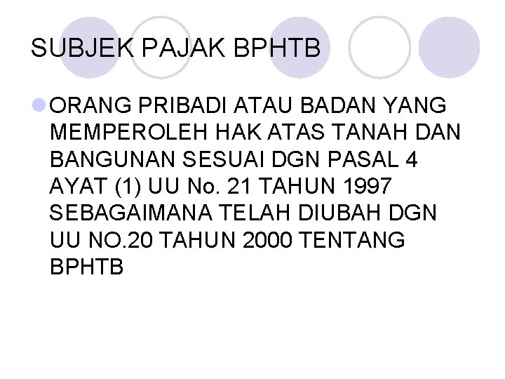 SUBJEK PAJAK BPHTB l ORANG PRIBADI ATAU BADAN YANG MEMPEROLEH HAK ATAS TANAH DAN