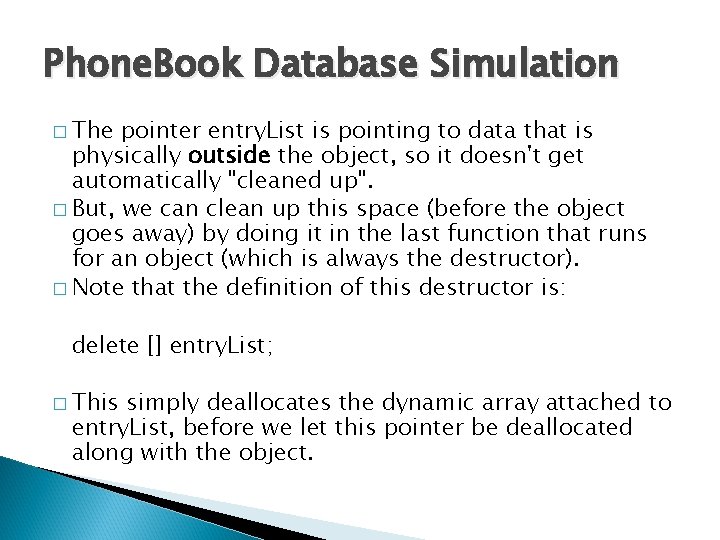 Phone. Book Database Simulation � The pointer entry. List is pointing to data that