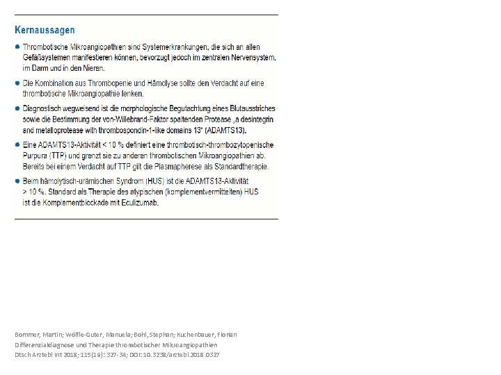 Bommer, Martin; Wölfle-Guter, Manuela; Bohl, Stephan; Kuchenbauer, Florian Differenzialdiagnose und Therapie thrombotischer Mikroangiopathien Dtsch