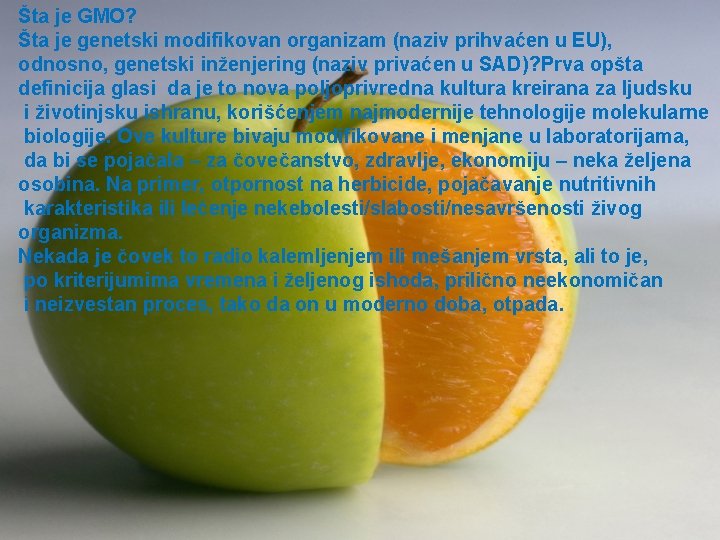 Šta je GMO? Šta je genetski modifikovan organizam (naziv prihvaćen u EU), odnosno, genetski