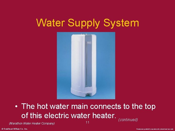 Water Supply System • The hot water main connects to the top of this