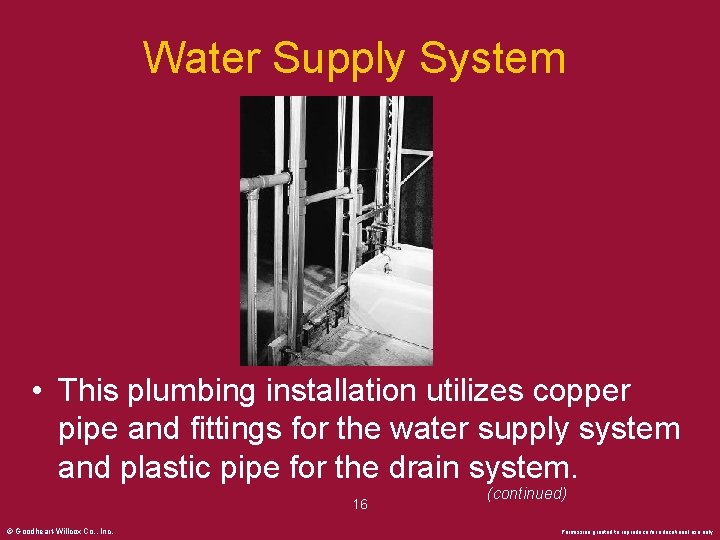 Water Supply System • This plumbing installation utilizes copper pipe and fittings for the