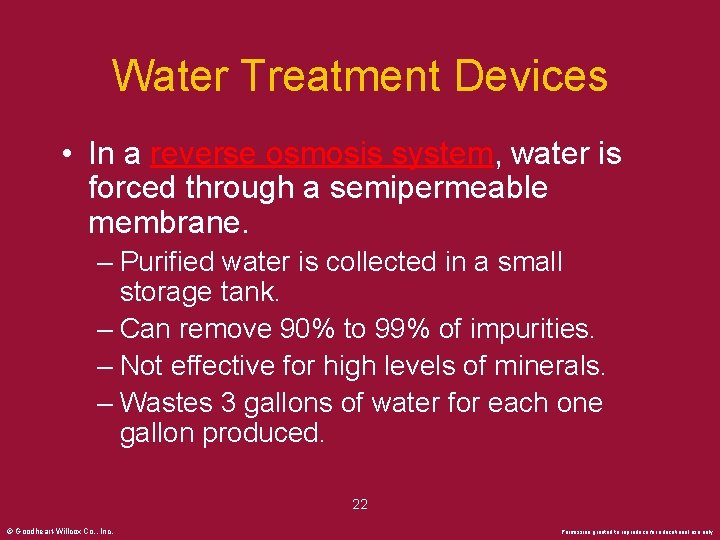 Water Treatment Devices • In a reverse osmosis system, water is forced through a