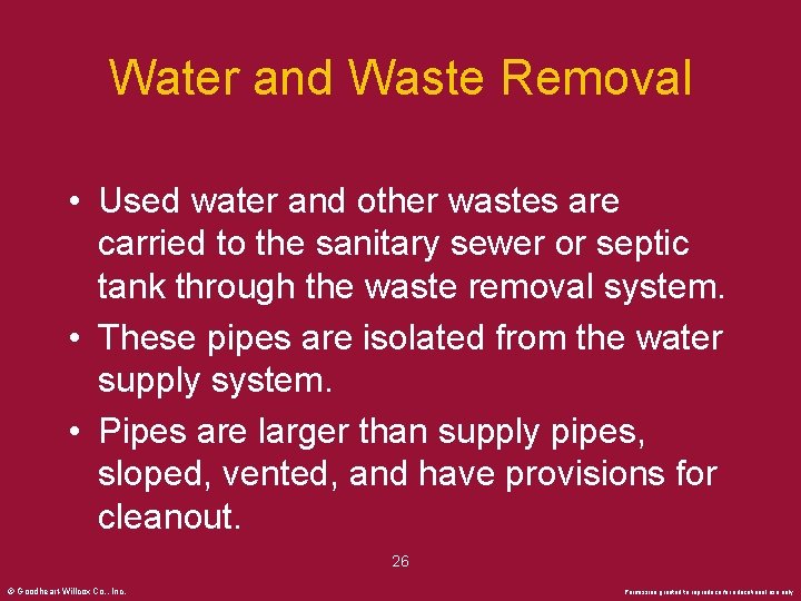 Water and Waste Removal • Used water and other wastes are carried to the