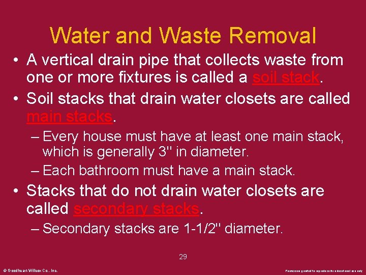 Water and Waste Removal • A vertical drain pipe that collects waste from one